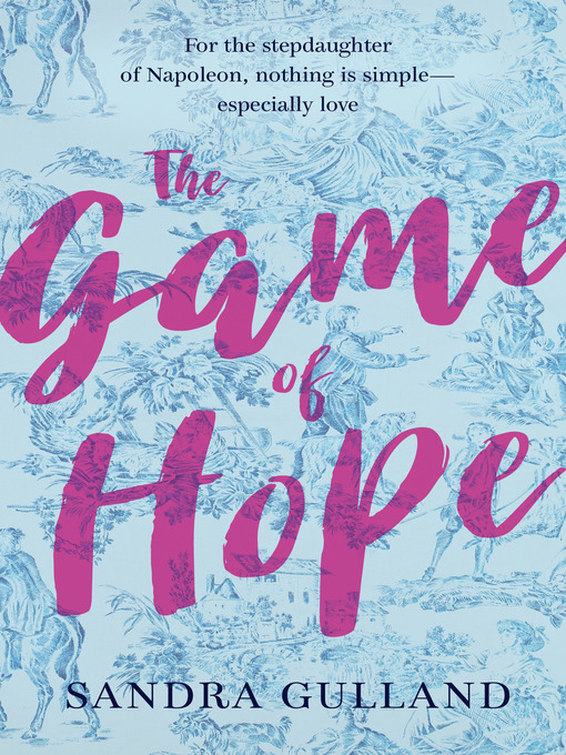 Title details for The Game of Hope by Sandra Gulland - Available